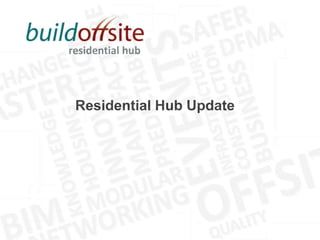 residential hub
Residential Hub Update
 