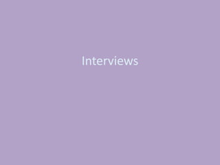 Interviews
 