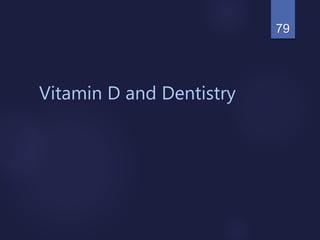 Vitamin D and Dentistry
79
 