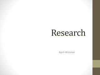 Research
April-Wimmer
 