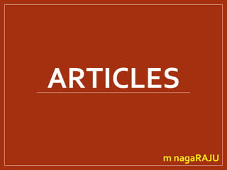 ARTICLES
m nagaRAJU
 