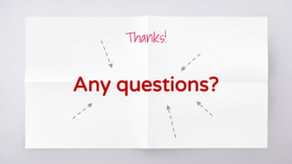 Thanks!
Any questions?
 