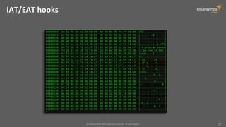 © 2018 SolarWinds MSP Canada ULC and UK Ltd. All rights reserved. 27
IAT/EAT hooks
 