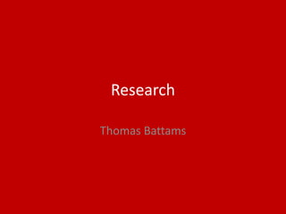 Research
Thomas Battams
 
