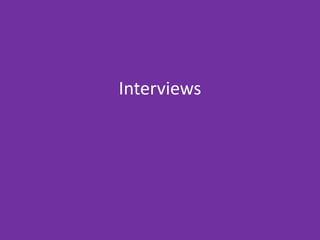 Interviews
 