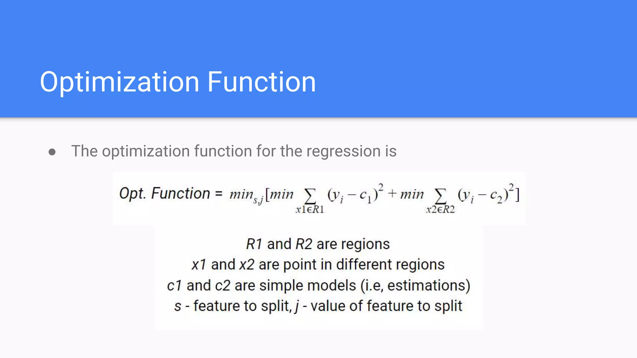 Optimization Function
● The optimization function for the regression is
 
