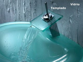 Vidrio
Templado
 