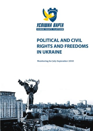 1
© The review was prepared by the Ukrainian human rights platform "Uspishna Varta"
July- September 2018
Monitoring for July-September 2018
 