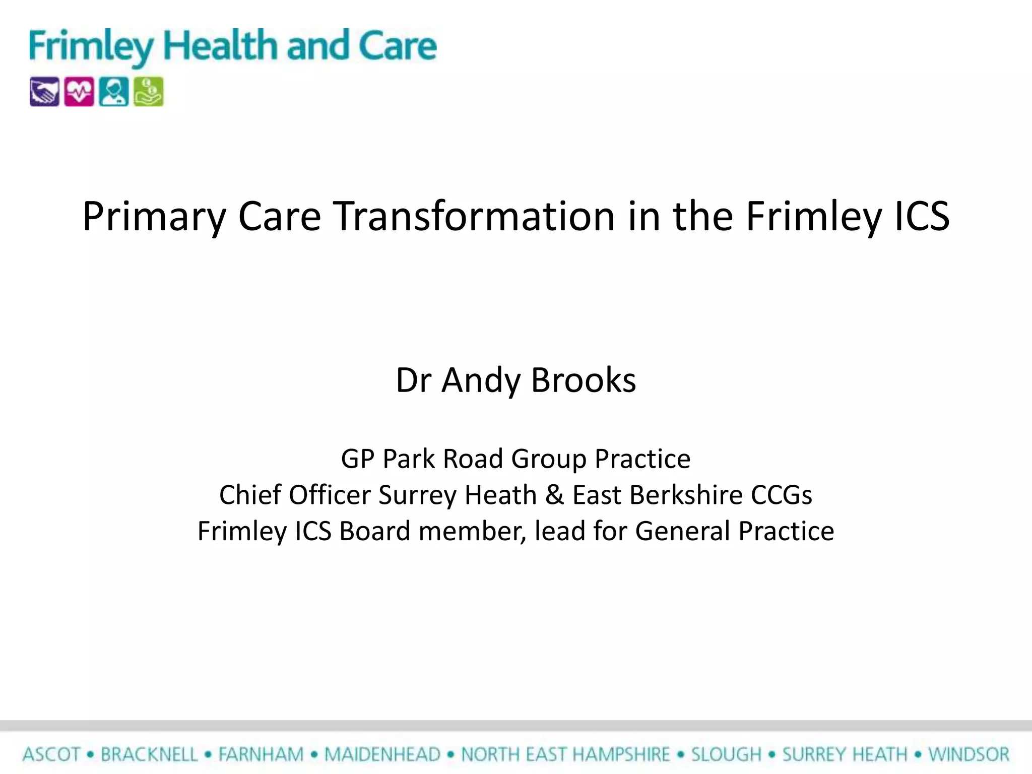 3.3 - Primary Care Transformation in Frimley ICS | PPTX