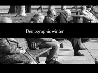 Demographic winter
 