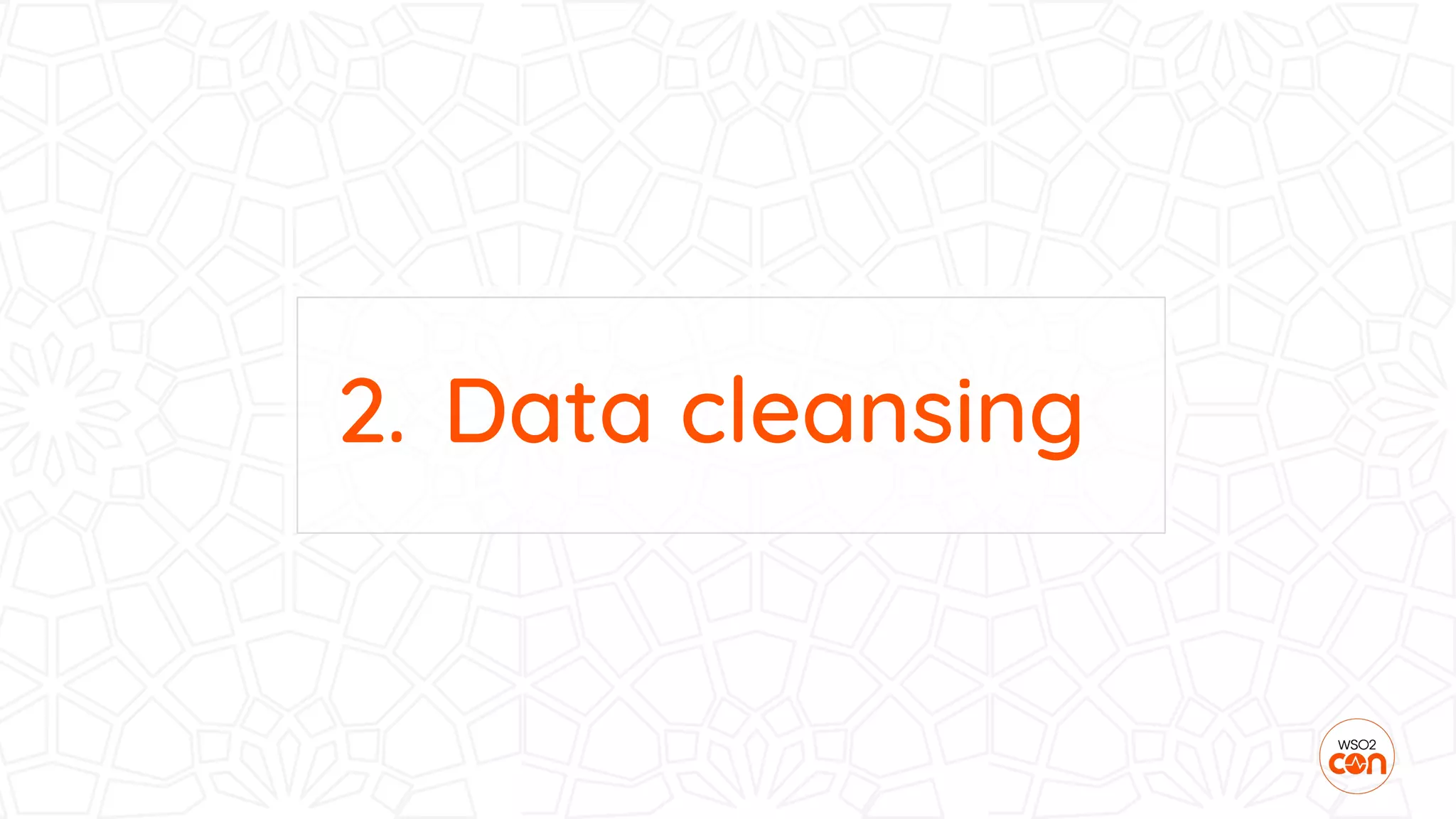 2. Data cleansing
 