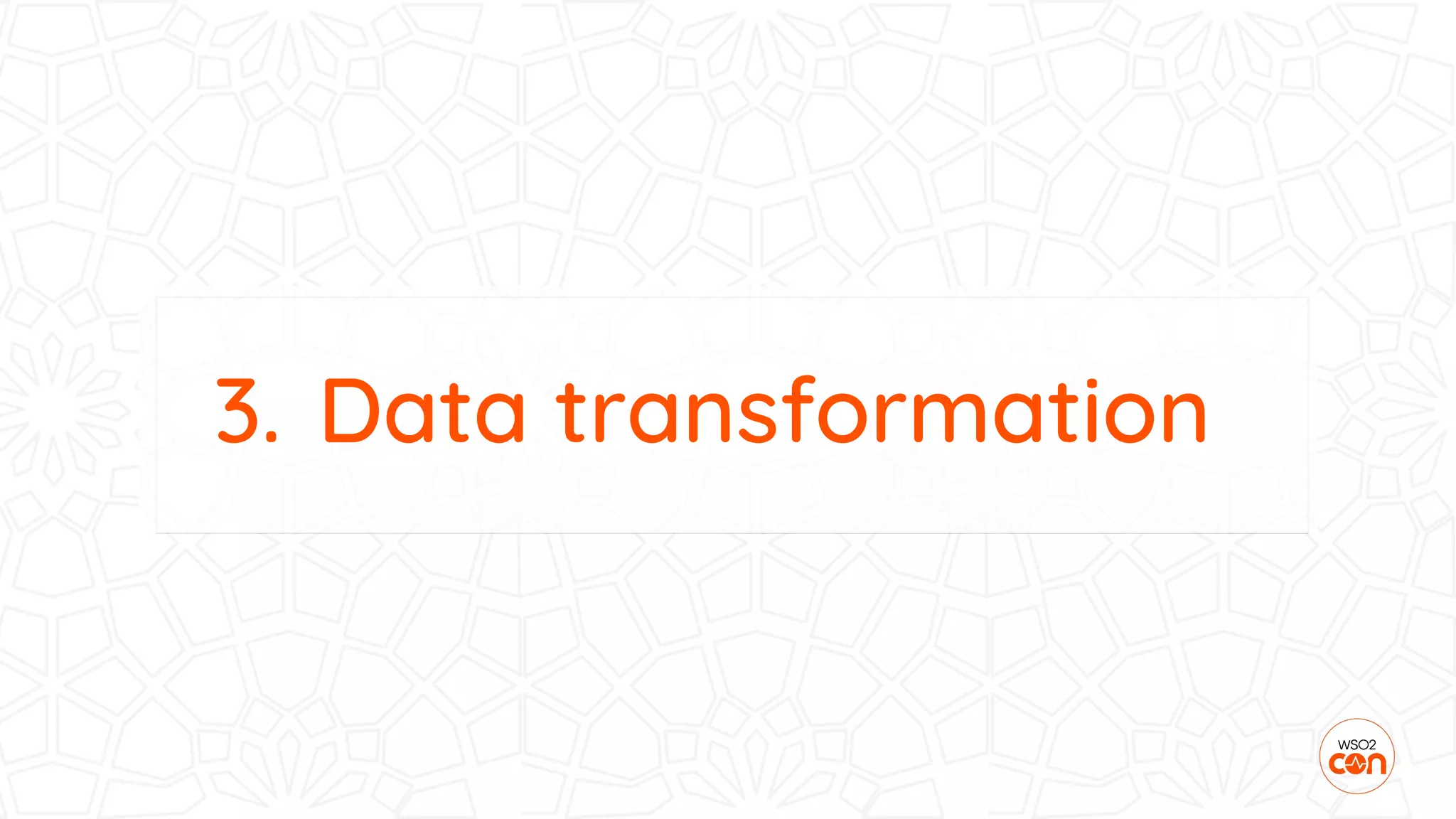 3. Data transformation
 