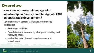 How does our research engage with
scholarship on forestry and the Agenda 2030
on sustainable development?
Key elements of ...