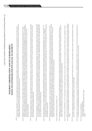 F-108 Wistron Corporation 2017 Annual Report translation
FinancialStatementsConsolidatedWithSubsidiariesAuditedbyCPAof2017
10
WISTRONCOROPERATIONANDITSSUBSIDIARIES
NOTESTOCONSOLIDATEDFINANCIALSTATEMENT
(Note9)
(Note10)
(Note11)
(Note12)
(Note13)
(Note14)
(Note15)TranslatedusingthespotratesonDecember31,2017.
(Note16)
(Note17)
(Note18)
(Note19)
(Note20)
(Note21)WaystoInvestinMainlandChina:
1.DirectinvestmentinMainlandChina.
2.IndirectinvestmentinMainlandChinathroughaforeigncompany
3.Others
WistronInfoComm(CHONGQING)Co.Ltd.,oneofthefullydirectlyownedsubsidiariesoftheCompany,useditsowncapitaltoinvestinICAInc.;thetransactionwasnotrestrictedorlimited,inanyway,regardingtheinvestment
HSIEH-YUHELECTRONICSTECHNOLOGY(ZHONGSHAN)CO.,LTD.mergedwithBriVisionOptronics(Zhongshan)Corp.inthefourthquarterof2016,bothentitiesarefullyownedsubsidiariesoftheCompany,resultinginan
increaseintheinvestmentcapitalofHSIEH-YUHELECTRONICSTECHNOLOGY(ZHONGSHAN)CO.,LTD.toUSD2,452,912(approximatelyTWD79,722),whichwasauthorizedbytheInvestmentCommissiononNovember
30,2016.
TheCompanyinvestedtheamountofUSD16,963(approximatelyTWD512,654)inWIEDUHONGKONGLIMITED,acquiring18.73%ofitsshare;therefore,resultinginanindirectownershipofWeshtekInformationTechnology
ServicesCo.,Ltd.,Shanghai(Weshtek),whichentitledtheCompanytoafullownershipofWeshtek.
OnDecember18,2017,theCompanyindirectlyinvestedtheamountofUSD200,000,000,throughWinSmartCo.,inWISTRONINVESTMENT(JIANGSU)CO.LTD.toinvestinWistronInfoCommManufacturing(Kunshan)Co.,
Ltd.,makingWinstron(JIangsu)aholdingcompanyinMainlandChina.However,theinvestmentinWistronInfoCommManufacturing(Kunshan)Co.,Ltd.hasyettobecarriedout.
Wistronoptronics(Shanghai)Corporation,inwhichtheCompanyindirectlyinvested,hadcompletedthecancellationofitsbusinessregistrationandliquidation.ThesaidinvestmentcapitalamountingtoUSD58,823.63,whichentitled
theCompanytoafullownershipoftheentity,hadbeenremittedtoWDCandauthorizedbytheInvestmentCommissiononDecember16,2011.However,accordingtotheregulation,theremittancetoMainlandChinaamountingto
USD1wasincludedinthetheaccumulatedinvestmentamount.
WistronService(Shanghai)Co.,Ltd.,inwhichtheCompanyindirectlyinvested,hadcompletedthecancellationofitsbusinessregistrationandliquidation.ThesaidinvestmentcapitalamountingtoUSD6,507.67(approximatelyTWD
196),whichentitledtheCompanytoafullownershipoftheentity,hadbeenremittedtoTaiwanandauthorizedbytheInvestmentCommissiononMarch6,2012.Theamountresultedinadecreaseintheauthorizedinvestmentamount.
Also,thecancellationofinvestmentwasauthorizedbytheInvestmentCommissiononDecember8,2011.However,accordingtotheregulation,theremittancetoMainlandChinaamountingtoUSD133,492.33(approximatelyTWD
4,350)wasincludedinthetheaccumulatedinvestmentamount.
WITPrecision(Taizhou)Co.,Ltd.,inwhichtheCompanyindirectlyinvested,hadcompletedthecancellationofitsbusinessregistrationandliquidation.ThesaidinvestmentcapitalamountingtoUSD18,577.5(approximatelyTWD
556),whichentitledtheCompanytoa30%ownershipoftheentity,hadbeenremittedtotoTaiwanandauthorizedbytheInvestmentCommissiononSeptember18,2012.Theamountresultedinadecreaseintheauthorized
investmentamount.Also,thecancellationofinvestmentoftheCompanyhadalreadybeenauthorized.However,accordingtotheregulation,theremittanceamountingtoUSD1,241,422.5(approximatelyTWD39,449)wasincludedin
theaccumulatedinvestmentamount.
ZhongshanDeyiElectricalEquipmentCo.,Ltd.(Deyi),inwhichtheCompanyindirectlyinvested,hadcompletedthecancellationofitsbusinessregistrationandliquidation.ThesaidinvestmentcapitalamountingtoUSD525,684.97,
whichentitledtheCompanytoafullownershipoftheentity,hadbeenremittedtoFULLERTONLTD.OnOctober22,2013,theCompanyappliedforarevisionofitsindirectinvestmentinDeyiamountingtoUSD161,314,whichhad
beenauthorizedbytheInvestmentCommissiononOcotber28,2013.Afterwards,thecancellationofinvestmentoftheCompanywasauthorizedbytheInvestmentCommissiononNovember4,2013.However,accordingtothe
regulation,theremittancetoMainlandChinaamountingto(approximatelyTWD5,121)wasincludedinthetheaccumulatedinvestmentamount.
OnDecember6,2017,theCompanyobtainedtheCertificateofQualifiedOperatingHeadquarters,whichwasissuedbytheDepartmentofIndustrialDevelopment,MinistryofEconomicAffairs,inaccordancewiththerevised
“ApprovalGuidelinesforEngagementinInvestmentsorTechnologicalCooperationinMainlandChina”and“RegulationsGoverningtheApprovalofInvestmentorTechnicalCooperationinMainlandChina”thatwasannouncedon
August22,2008.Therefore,theCompanywasnotrestrictedorlimited,inanyway,regardingtheinvestmentamountinMainlandChina.
Top-GloryElectronic(Zhongshan)Co.,Ltd.,inwhichtheCompanyindirectlyinvested,hadcompletedthecancellationofitsbusinessregistrationandliquidation.ThesaidinvestmentcapitalamountingtoUSD18,268.22,which
entitledtheCompanytoan11%ownershipoftheentity,hadbeenremittedtoSuperEliteLtd.andauthorizedbytheInvestmentCommissiononMarch25,2010.However,accordingtotheregulation,theremittancetoMainlandChina
amountingtoUSD33,000(TWD1,071)wasincludedinthetheaccumulatedinvestmentamount.
ChangshuPuYuanelectronicsCo.,Ltd.,inwhichtheCompanyindirectlyinvested,hadcompletedthecancellationofitsbusinessregistrationandliquidation.ThesaidinvestmentcapitalamountingtoUSD3,895,791.97,which
entitledtheCompanytoafullownershipoftheentity,hadbeenremittedtotoParkOrchid,whichwasliquidatedafterwards.ThecapitalincurredfromtheliquidationofParkOrchidamountingtoUSD2,461,084.65wasremittedto
WinSmart.Withthatsaid,thecapitalamountofUSD2,461,084.65entitledtheCompanytoa46.875%ownershipoftoWinSmart.Therefore,theaccumulatedinvestmentamountinMainlandChinawasrevisedtoUSD2,812,500on
April24,2012,andauthorizedbytheInvestmentCommissiononApril30,2012.However,accordingtotheregulation,theremittancetoMainlandChinaamountingtoUSD2,815,500(TWD84,714)wasincludedinthethe
accumulatedinvestmentamount.
 