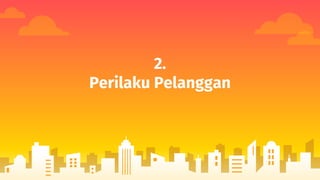 2.
Perilaku Pelanggan
 