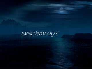 IMMUNOLOGY
 