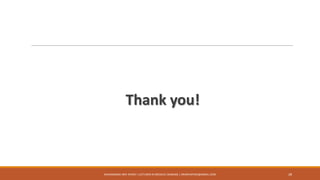 Thank you!
MUHAMMAD ARIF AFRIDI | LECTURER IN MEDICAL IMAGING | DRARIFAFRIDI@GMAIL.COM 28
 