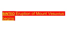 ΒΙΝΤΕΟ Eruption of Mount Vesuvius
begins
 