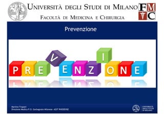 Prevenzione
Martino Trapani
Direzione Medica P.O. Garbagnate Milanese –ASST RHODENSE
 