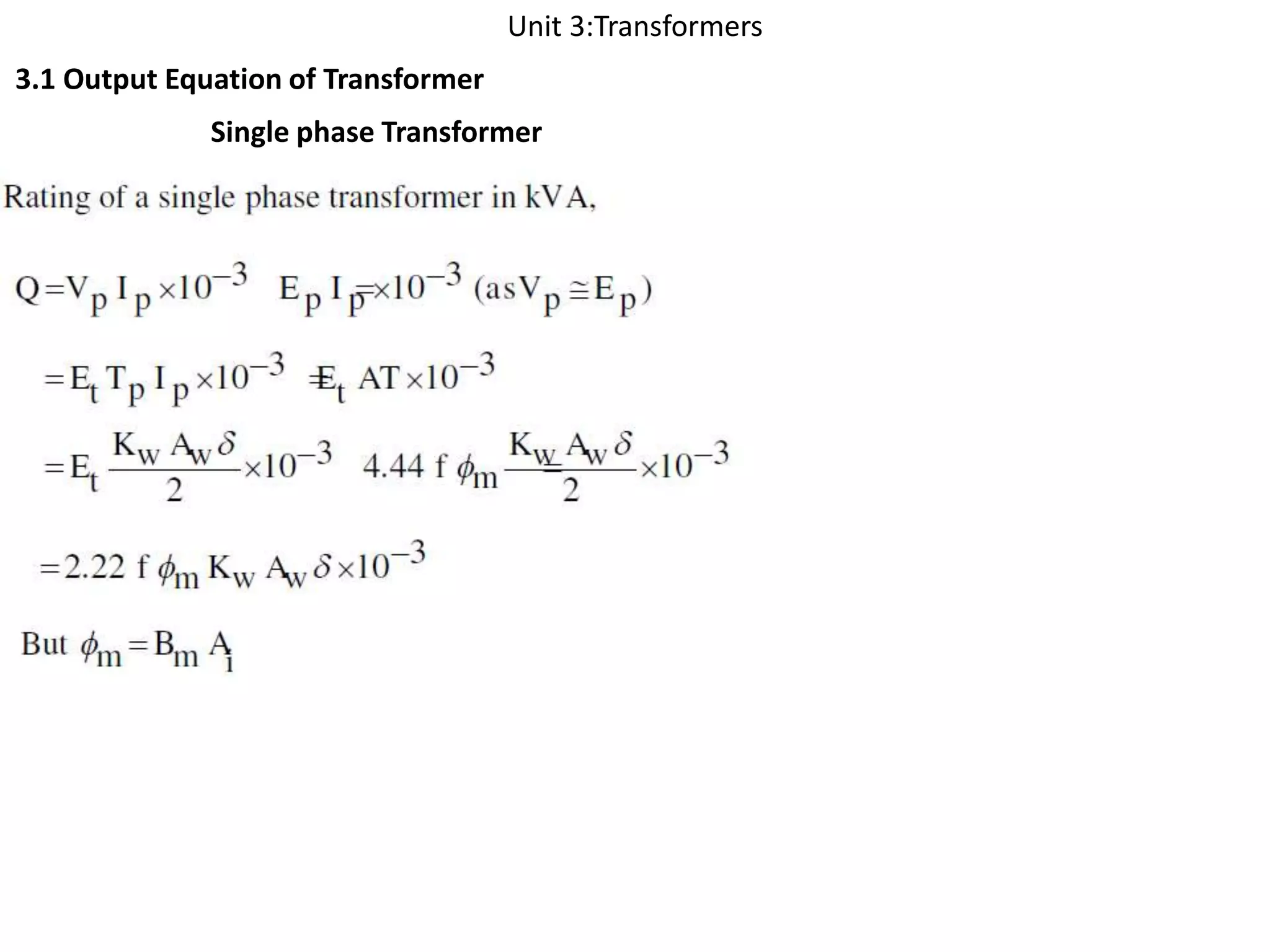 Unit 3:Transformers
3.1 Output Equation of Transformer
Single phase Transformer
 