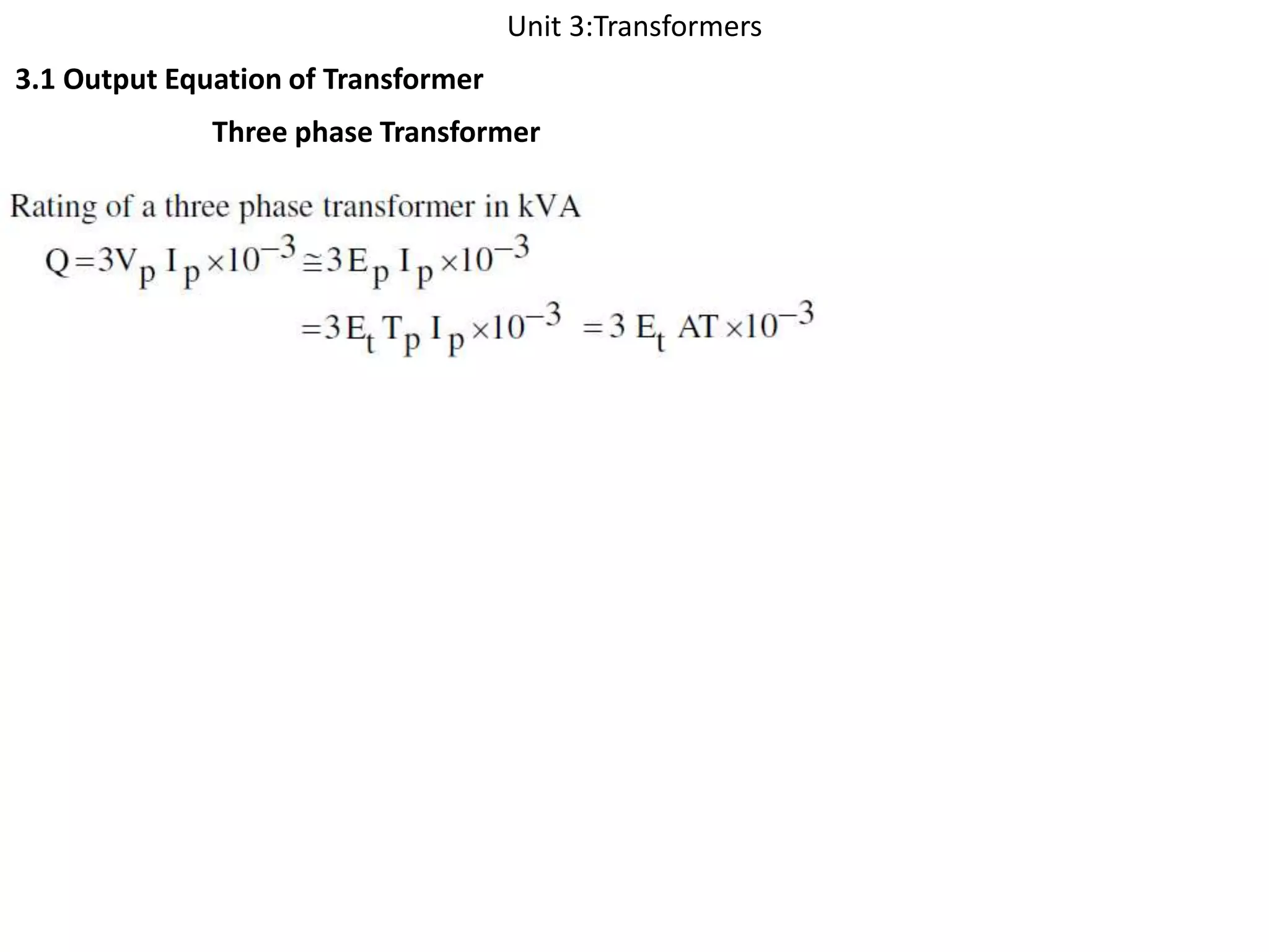Unit 3:Transformers
3.1 Output Equation of Transformer
Three phase Transformer
 