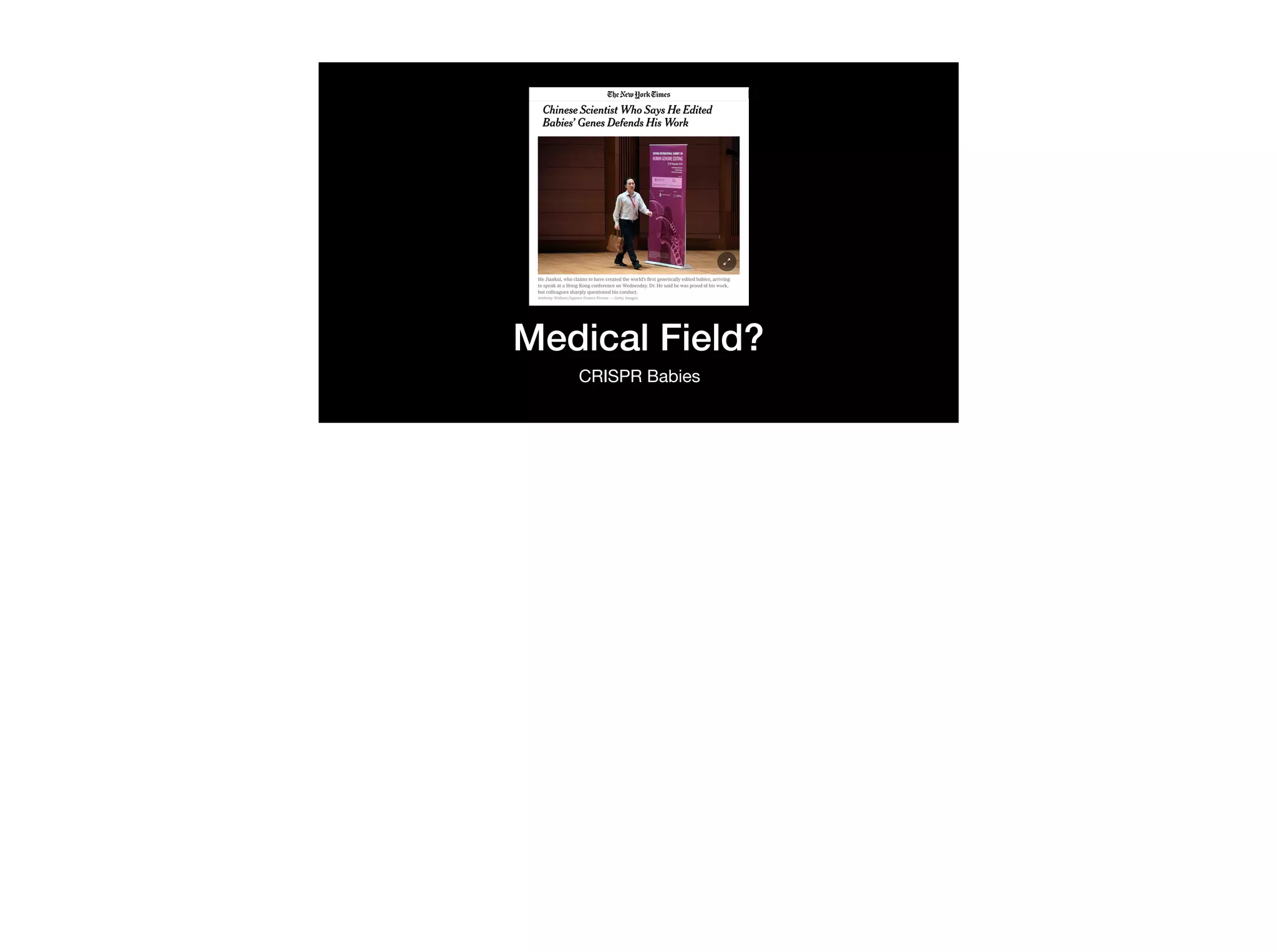 Medical Field?
CRISPR Babies
 