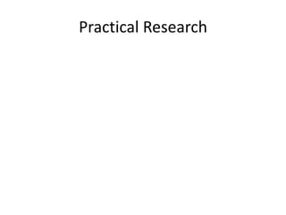 Practical Research
 