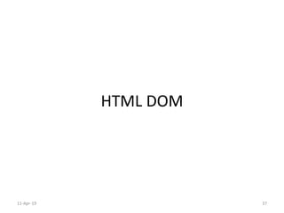 HTML DOM
11-Apr-19 37
 
