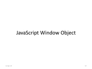 JavaScript Window Object
11-Apr-19 57
 