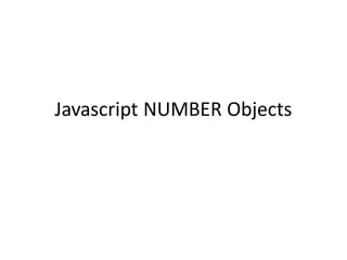 Javascript NUMBER Objects
 