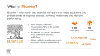 Elsevier – information and analytics company that helps institutions and
professionals to progress science, advance health...