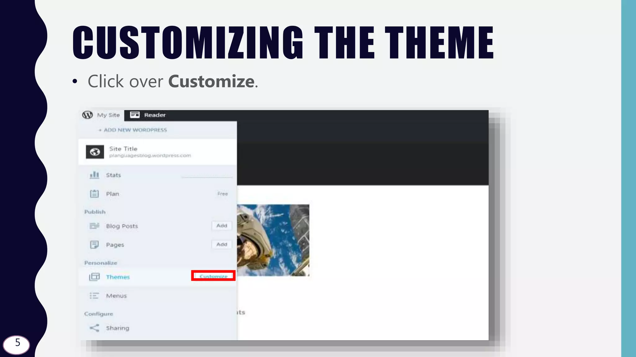 CUSTOMIZING THE THEME
• Click over Customize.
5
 