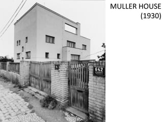 MULLER HOUSE
(1930)
 