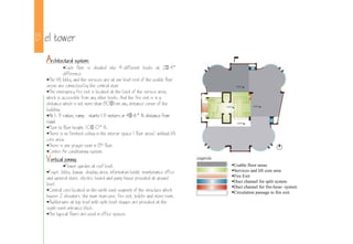 B el tower
Architectural system:
Each floor is divided into 4-different levels at 2-4
difference
The lift lobby and the services are at one level rest of the usable floor
areas are connected by the central stair
The emergency fire exit is located at the back of the service area,
which is accessible from any other levels. And the fire exit is in a
distance which is not more than 80from any distance corner of the
building.
At 1: 5 ratios, ramp starts 1.5 meters or 4- ft distance from
road.
Floor to floor height: 10-0 ft.
There is no finished ceiling in the interior space (floor area) without lift
core area.
There is one prayer room in 8th floor.
Centre Air conditioning system.
Vertical zoning:
Flower garden at roof level.
Foyer, lobby, lounge, display area, information booth, maintenance office
and general store, electric board and pump house provided at ground
level.
Central core located on the north east segment of the structure which
houses 2 elevators, the main staircase, fire exit, toilets and store room.
Auditoriums at top level with split-level stages are provided at the
south-east entrance block.
The typical floors are used in office spaces.
Usable floor areas
Services and lift core area
Fire Exit
Duct channel for split system
Duct channel for fire-hose- system
Circulation passage to fire exit
 