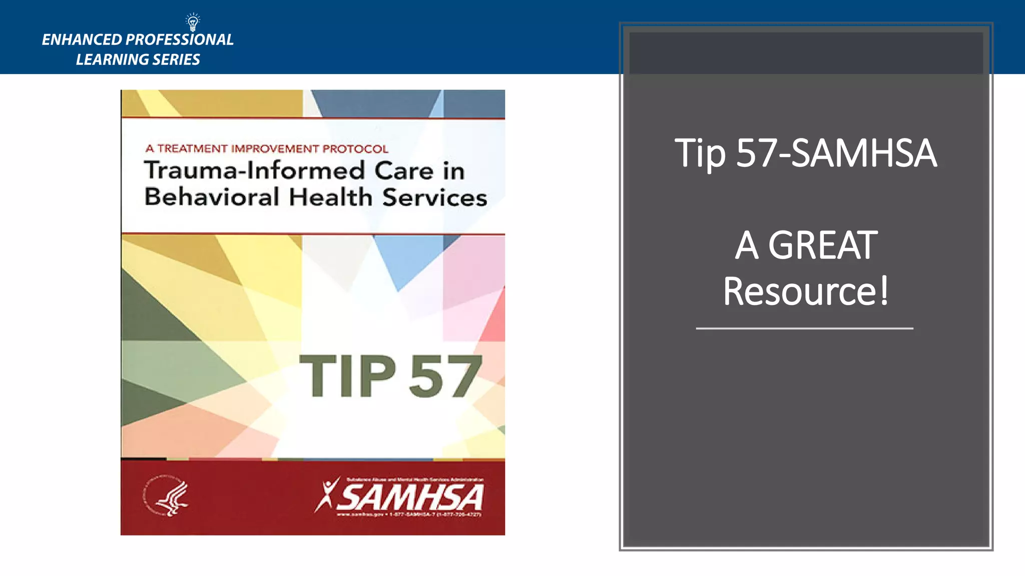 Tip 57-SAMHSA
A GREAT
Resource!
 