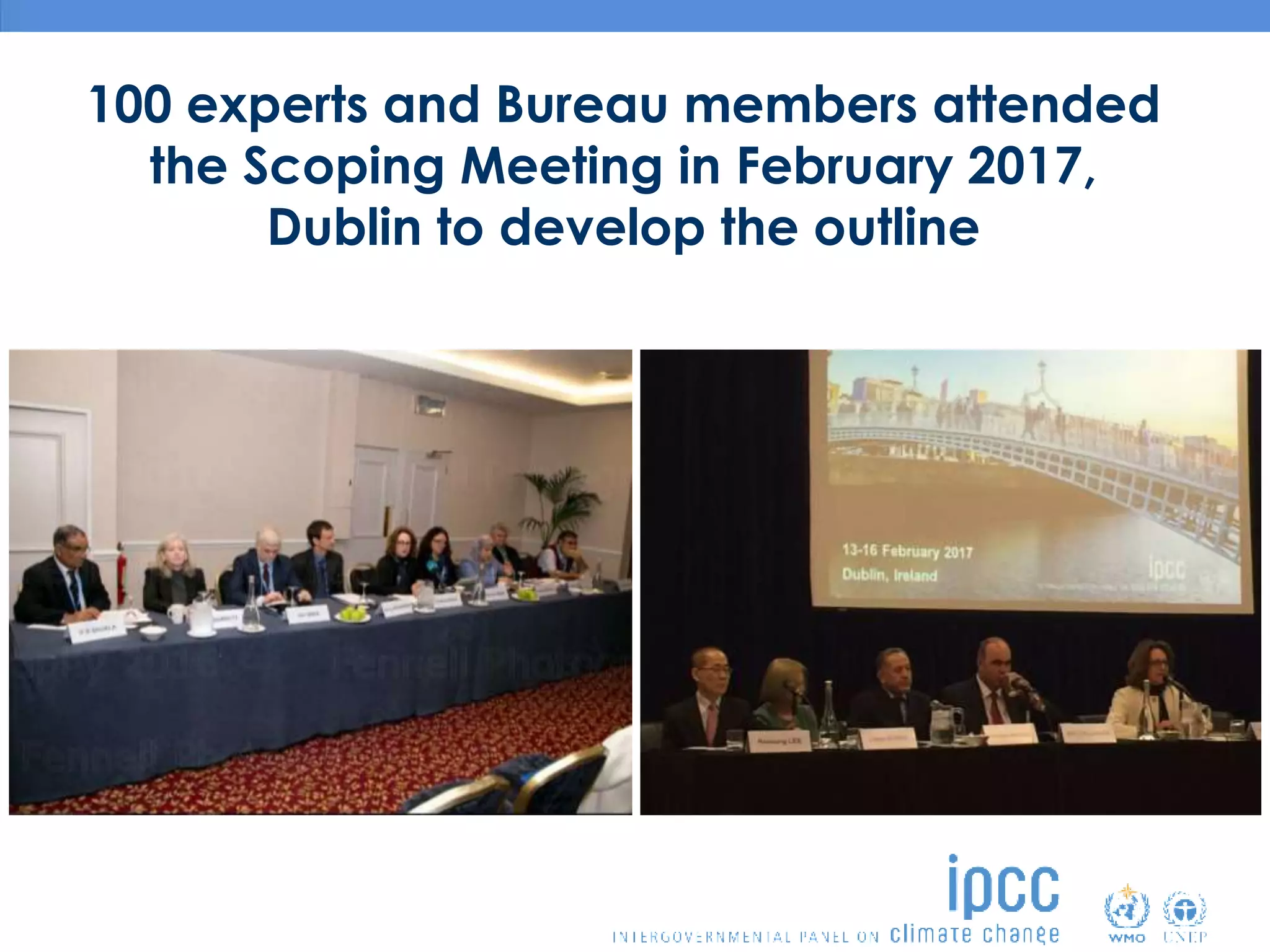 100 experts and Bureau members attended
the Scoping Meeting in February 2017,
Dublin to develop the outline
 