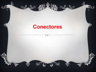 Conectores
 