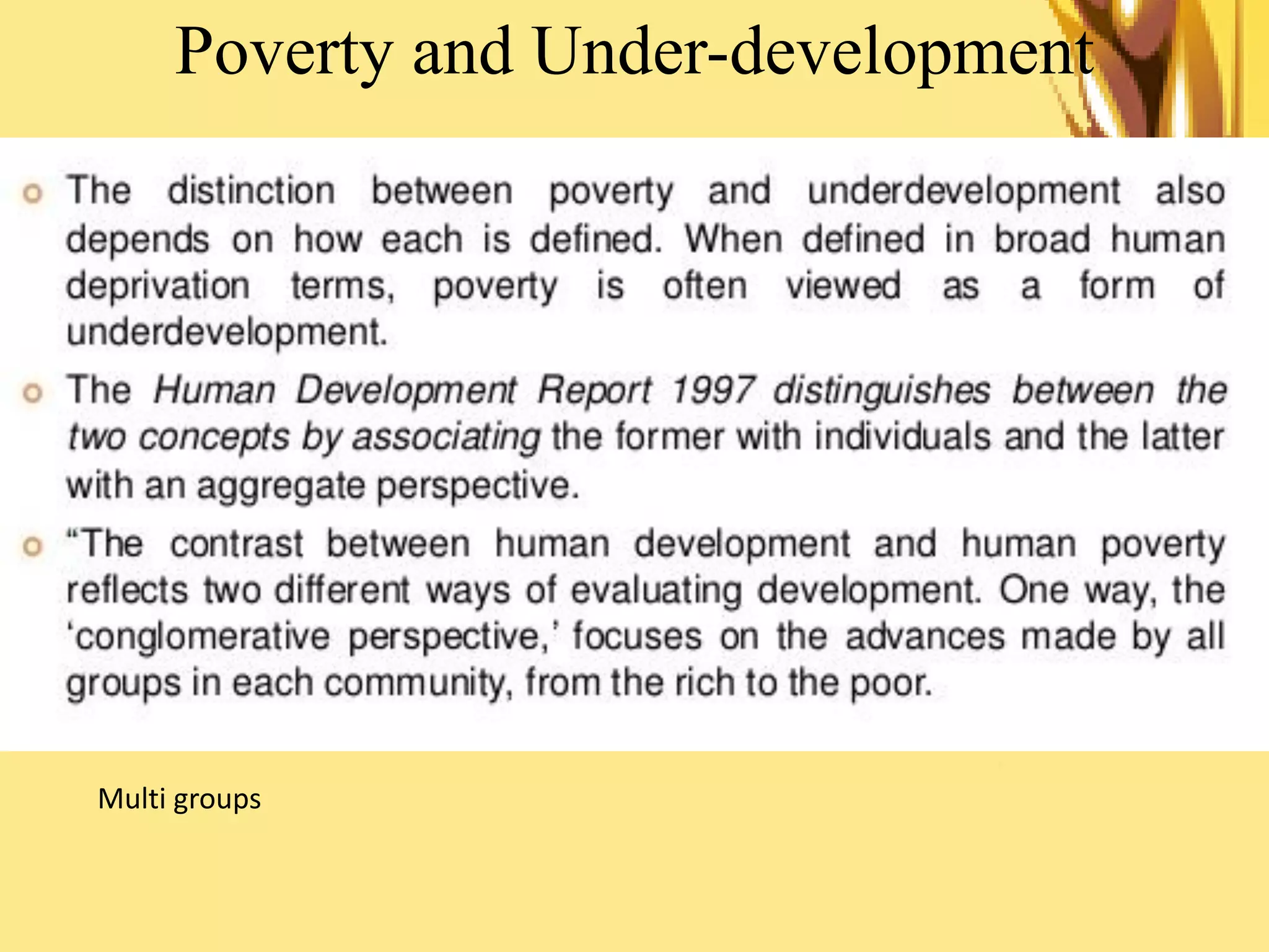 Poverty and Under-development
Multi groups
 