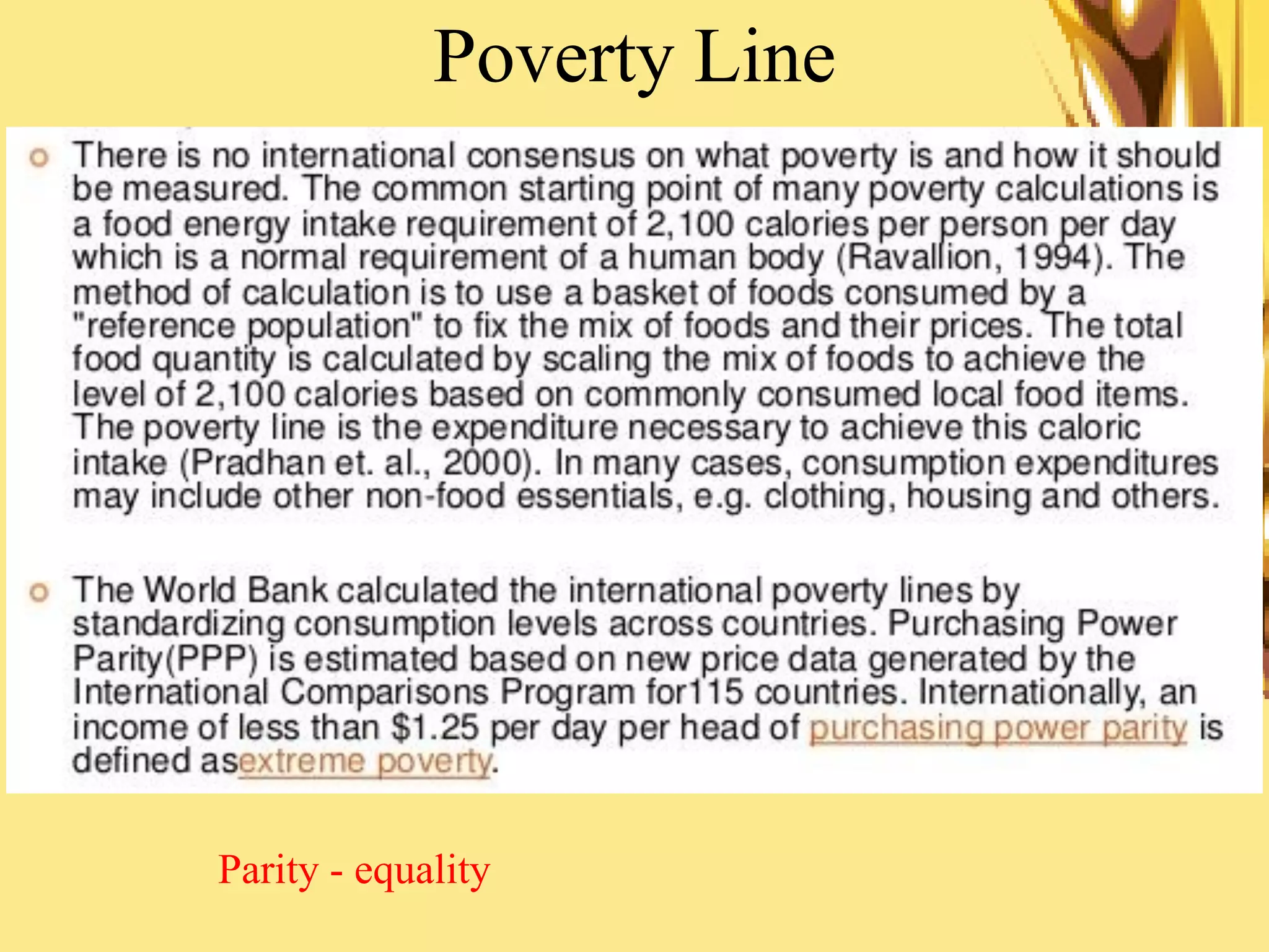 Poverty Line
Parity - equality
 