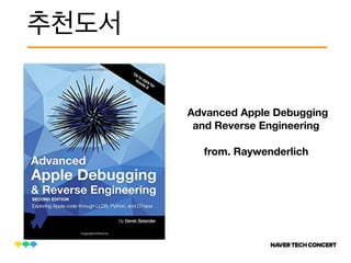  Advanced Apple Debugging
and Reverse Engineering 
 
from. Raywenderlich
 