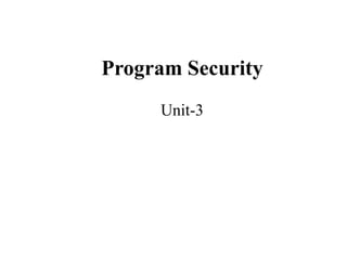 Program Security
Unit-3
 