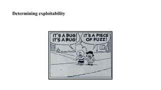 Determining exploitability
 