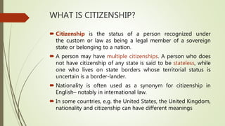 Citizenship under Indian Constitution and Citizenship act 1955 | PPTX