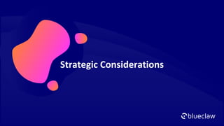 Strategic Considerations
 
