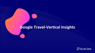 Google Travel-Vertical Insights
 