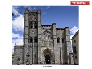 PROTOGÓTICO
Catedral de Ávila
 