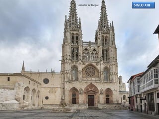 SIGLO XIIICatedral de Burgos
 