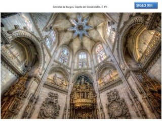 Catedral de Burgos, Capilla del Condestable, S. XV SIGLO XIII
 