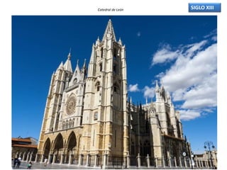 Catedral de León SIGLO XIII
 