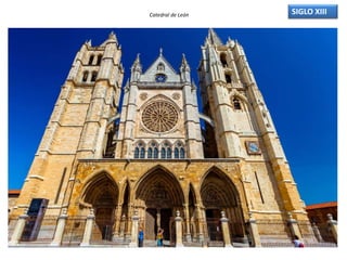 Catedral de León SIGLO XIII
 